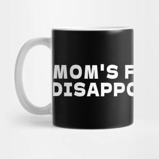 MOM'S FAVORITE DISAPPOINTMENT Mug